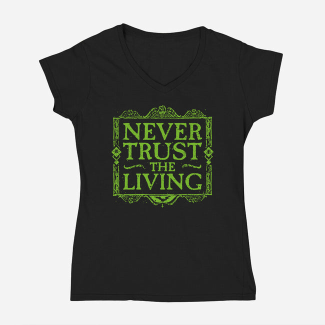 Never Trust Living-Womens-V-Neck-Tee-teesgeex