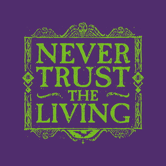 Never Trust Living-None-Stretched-Canvas-teesgeex