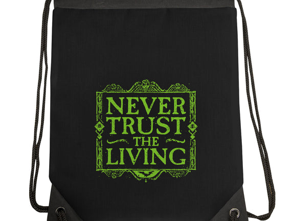 Never Trust Living