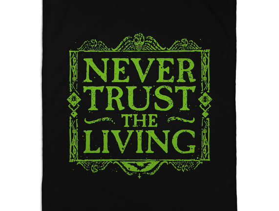 Never Trust Living