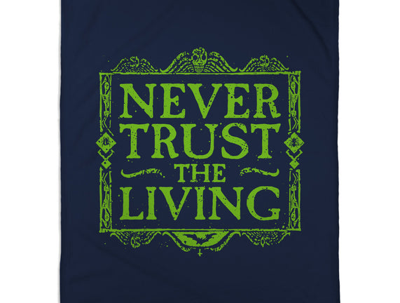 Never Trust Living