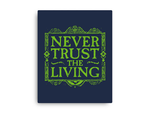 Never Trust Living