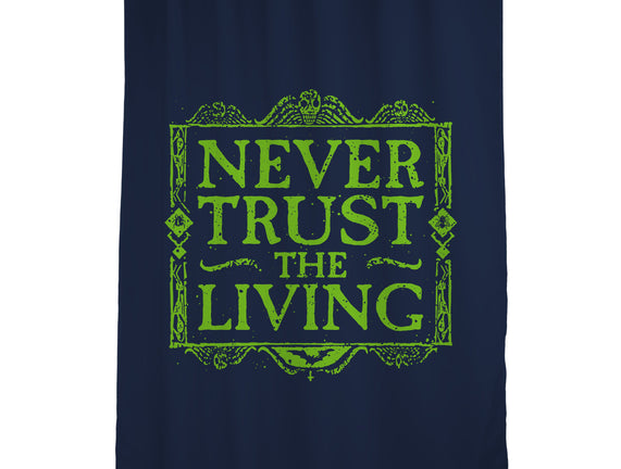 Never Trust Living