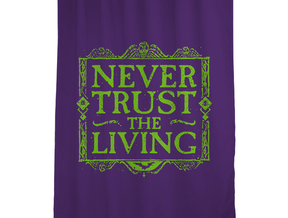 Never Trust Living