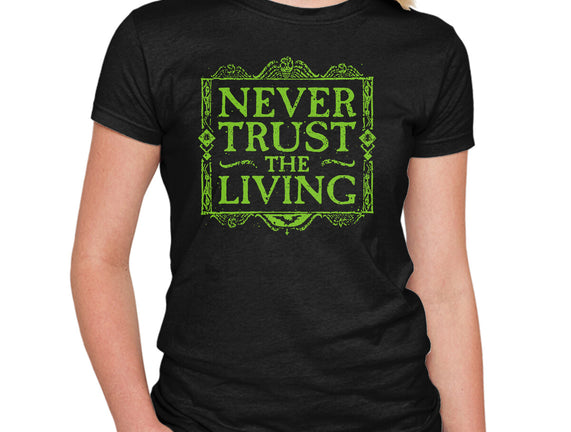 Never Trust Living