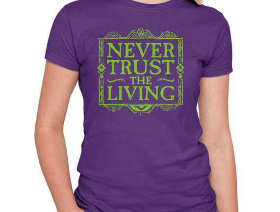 Never Trust Living