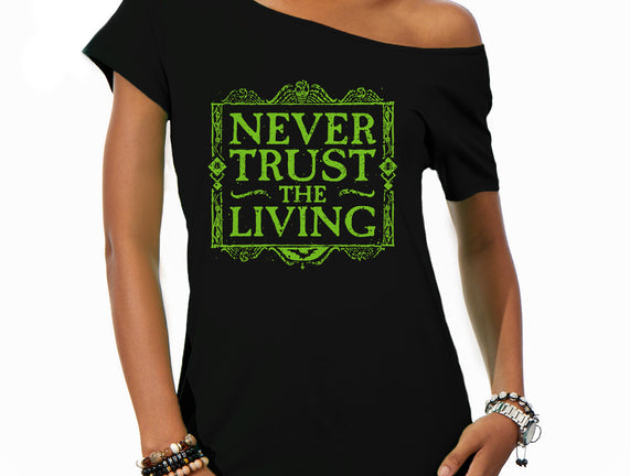 Never Trust Living