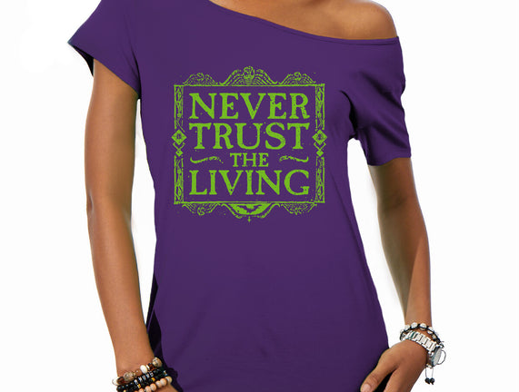 Never Trust Living