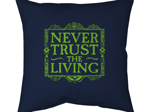 Never Trust Living