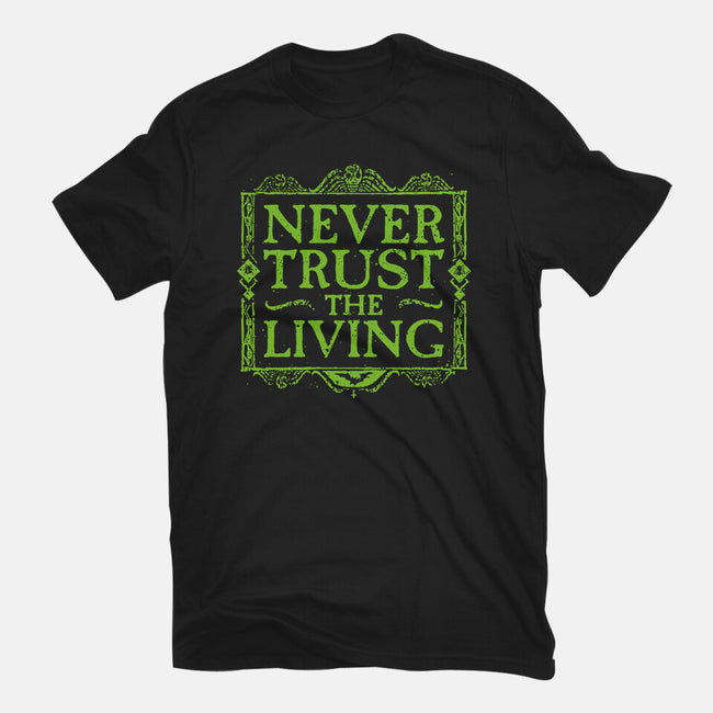 Never Trust Living-Mens-Heavyweight-Tee-teesgeex