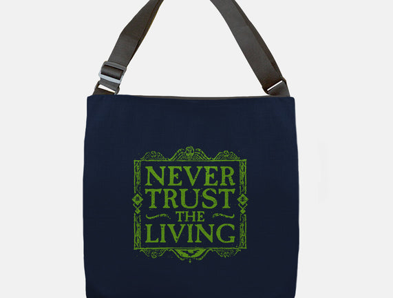 Never Trust Living