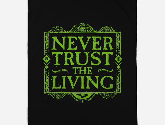 Never Trust Living