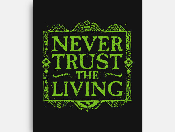 Never Trust Living