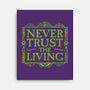 Never Trust Living-None-Stretched-Canvas-teesgeex