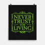 Never Trust Living-None-Matte-Poster-teesgeex