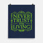 Never Trust Living-None-Matte-Poster-teesgeex