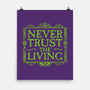 Never Trust Living-None-Matte-Poster-teesgeex