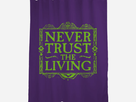 Never Trust Living