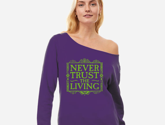 Never Trust Living