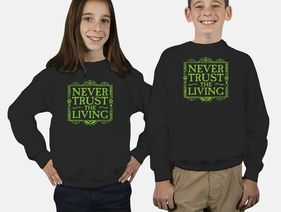 Never Trust Living