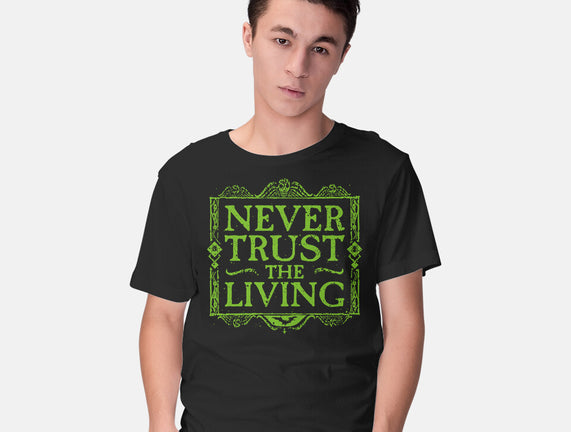 Never Trust Living