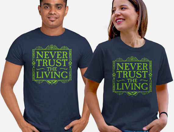 Never Trust Living