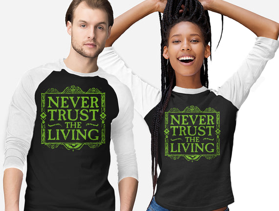 Never Trust Living