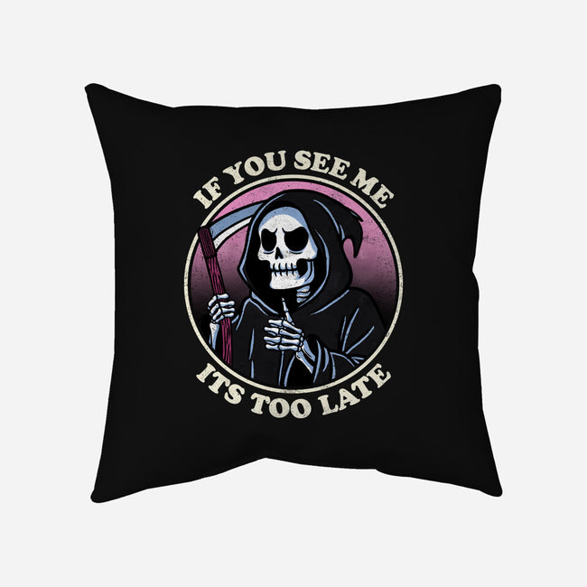 Too Late-None-Removable Cover w Insert-Throw Pillow-fanfreak1