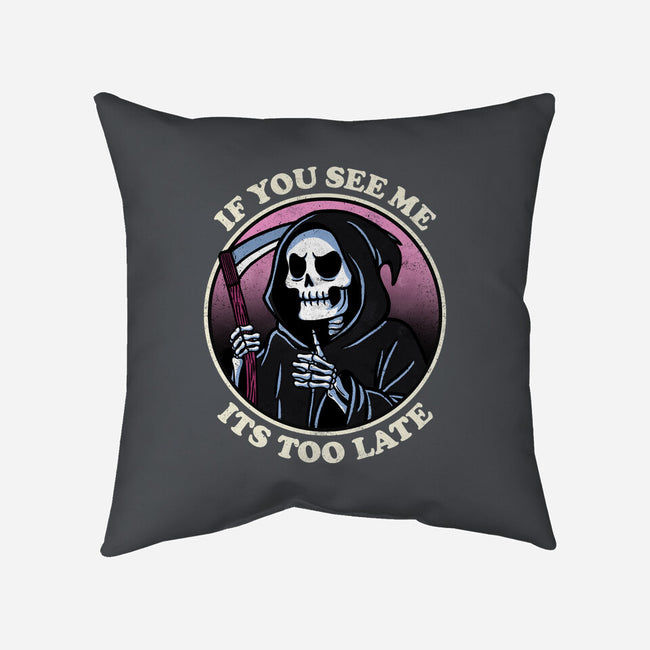 Too Late-None-Removable Cover w Insert-Throw Pillow-fanfreak1