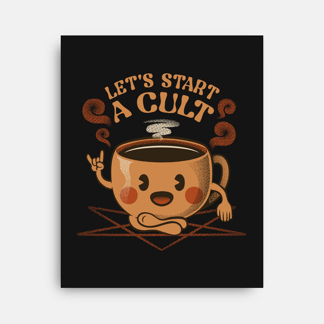 Let's Start A Cult-None-Stretched-Canvas-tobefonseca