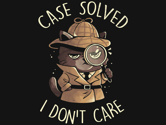 Case Solved I Don't Care