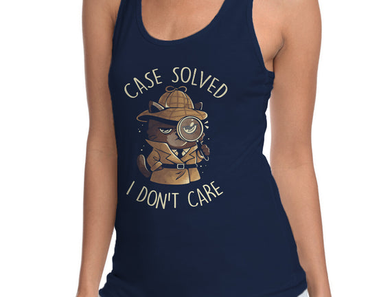 Case Solved I Don't Care