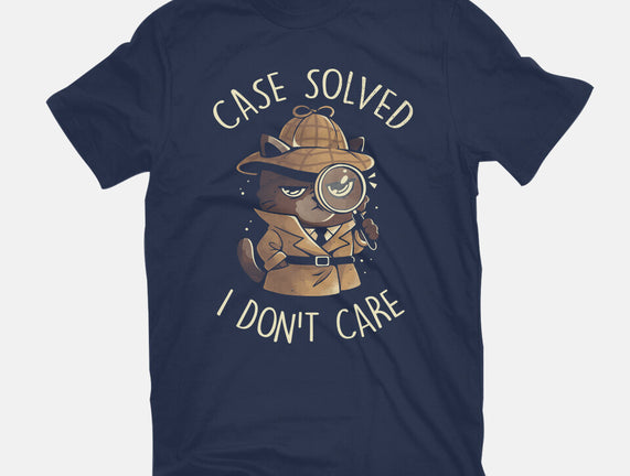 Case Solved I Don't Care