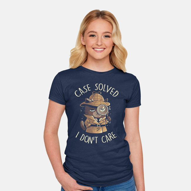 Case Solved I Don't Care-Womens-Fitted-Tee-eduely