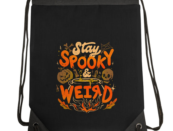 Stay Spooky And Weird