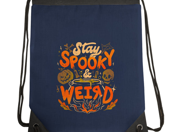 Stay Spooky And Weird