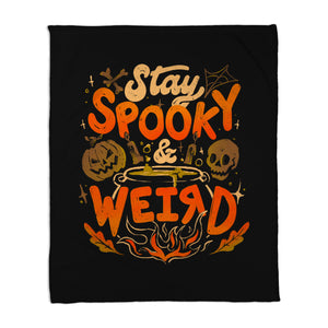 Stay Spooky And Weird