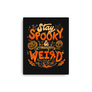 Stay Spooky And Weird