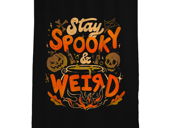 Stay Spooky And Weird