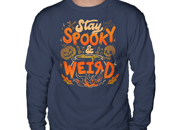 Stay Spooky And Weird