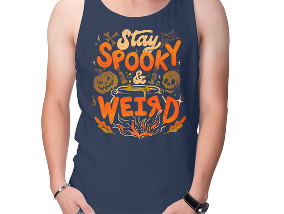 Stay Spooky And Weird