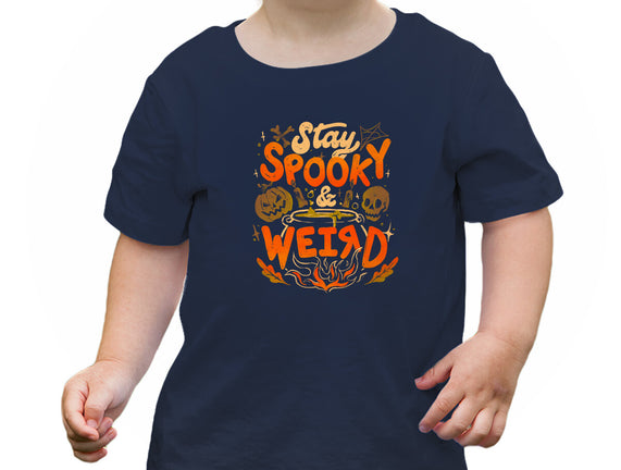 Stay Spooky And Weird