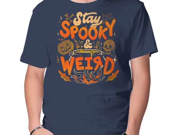 Stay Spooky And Weird