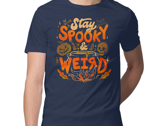 Stay Spooky And Weird