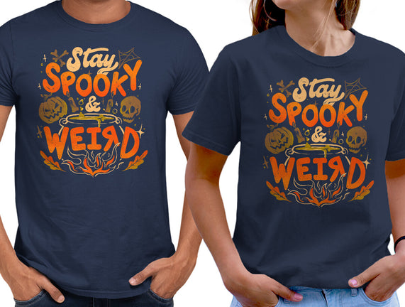 Stay Spooky And Weird