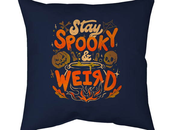 Stay Spooky And Weird