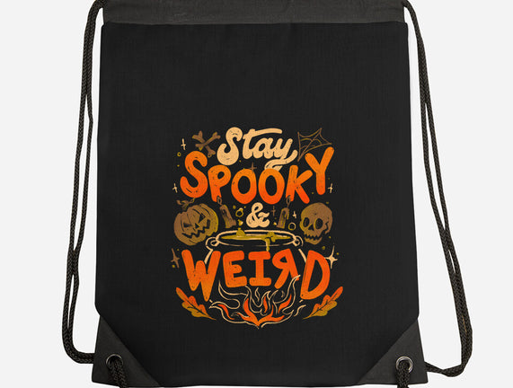 Stay Spooky And Weird