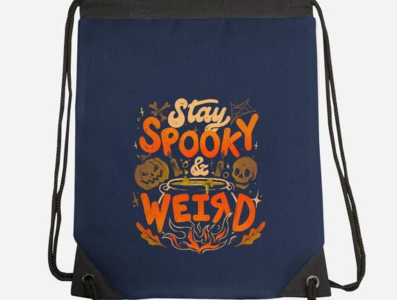 Stay Spooky And Weird