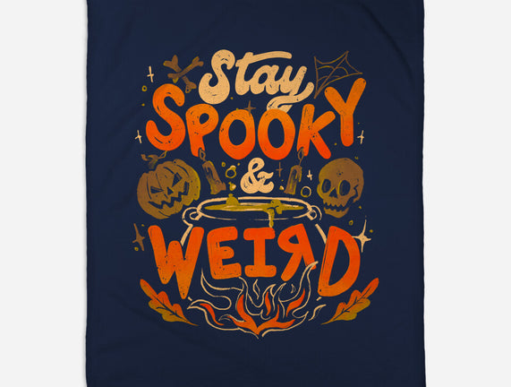 Stay Spooky And Weird