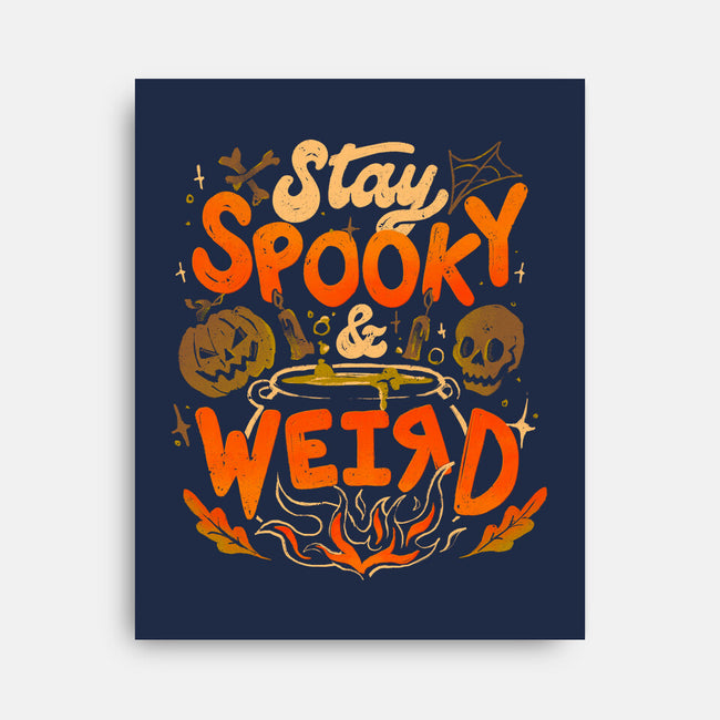 Stay Spooky And Weird-None-Stretched-Canvas-eduely